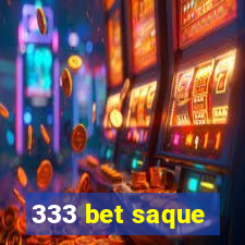 333 bet saque