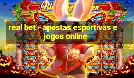 real bet - apostas esportivas e jogos online