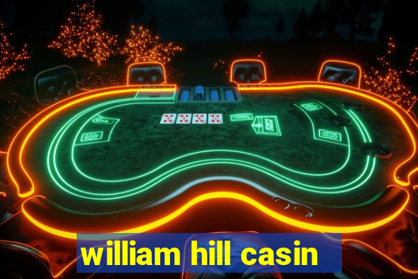 william hill casin