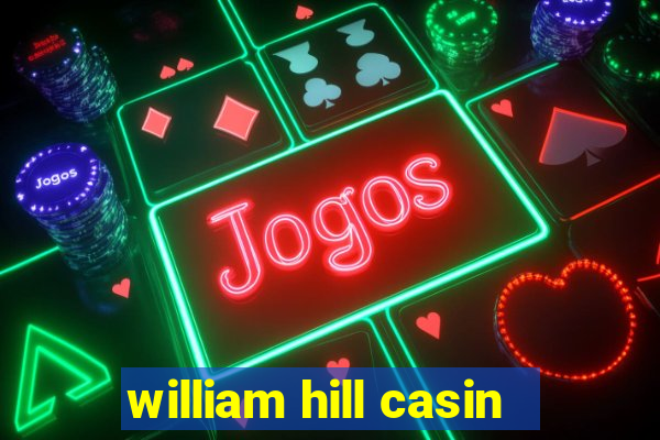 william hill casin