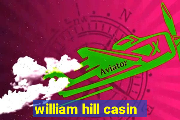 william hill casin