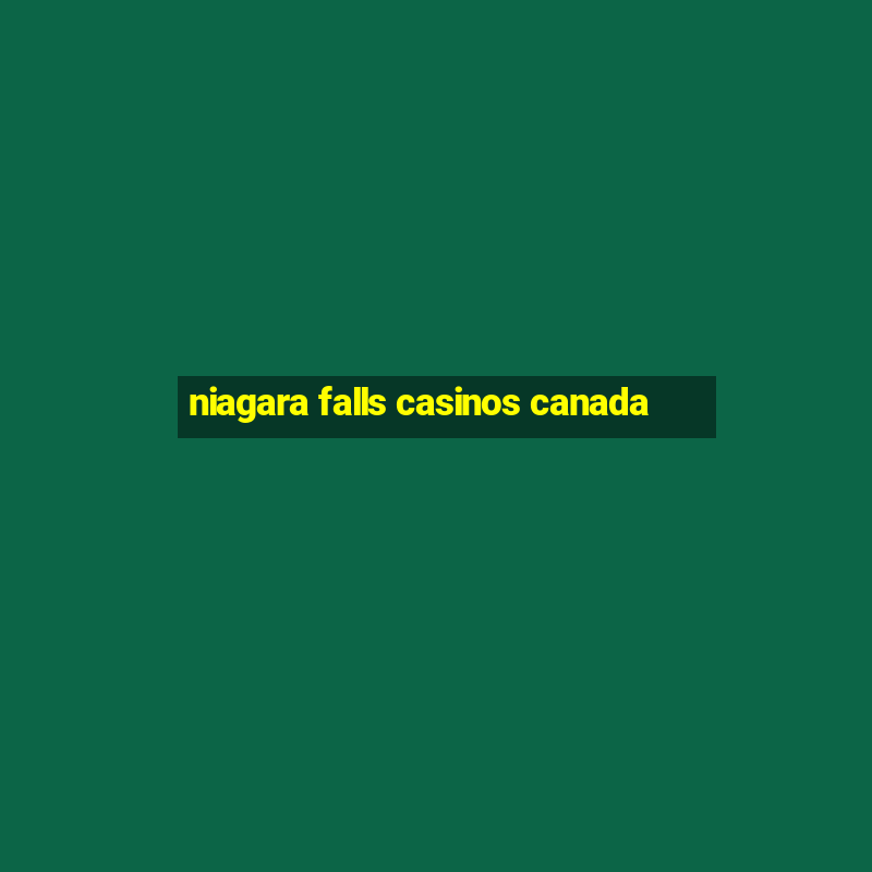 niagara falls casinos canada