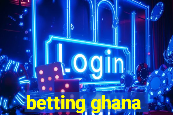 betting ghana