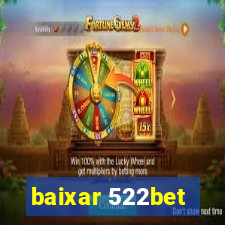 baixar 522bet