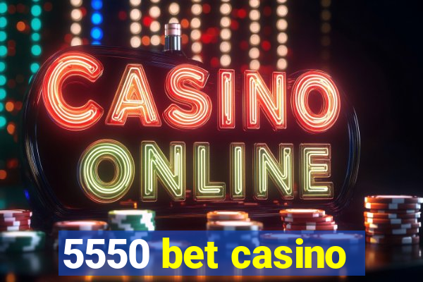 5550 bet casino