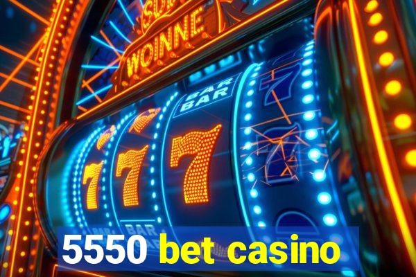 5550 bet casino