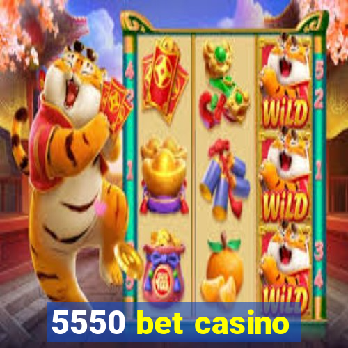 5550 bet casino