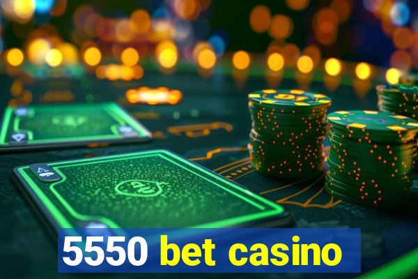 5550 bet casino