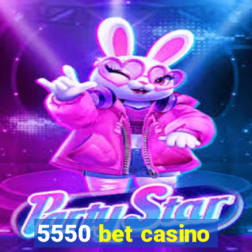 5550 bet casino