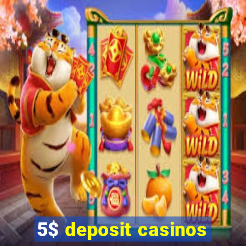 5$ deposit casinos