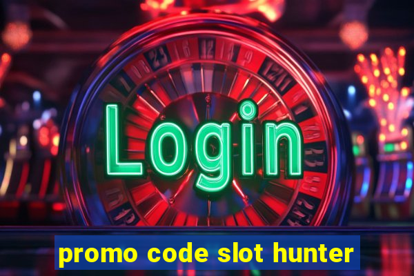 promo code slot hunter