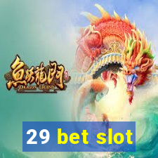 29 bet slot