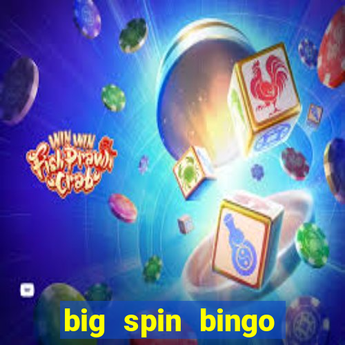 big spin bingo free bingo