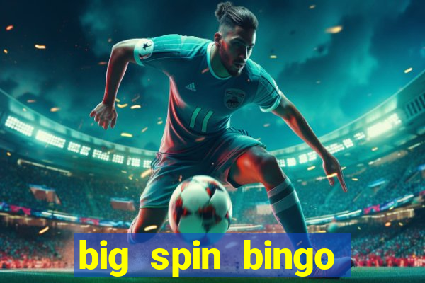 big spin bingo free bingo