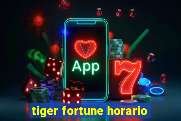 tiger fortune horario