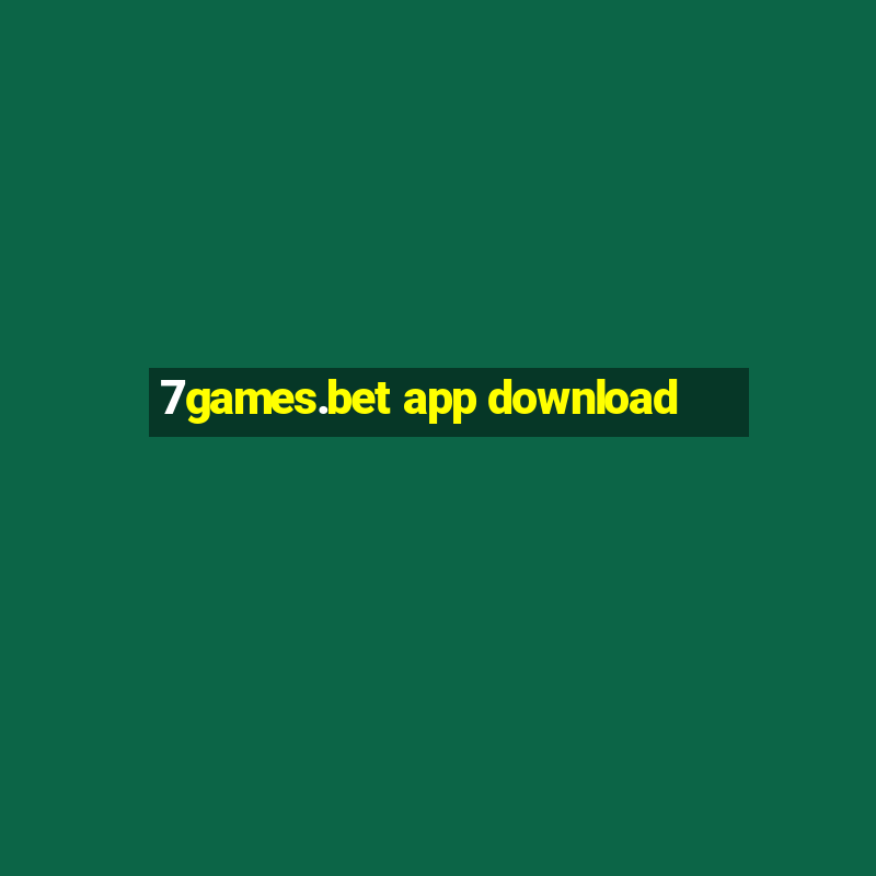 7games.bet app download