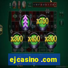 ejcasino .com