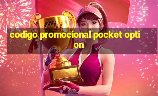 codigo promocional pocket option