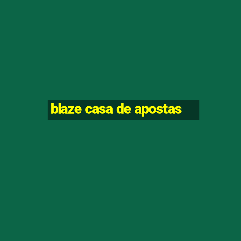 blaze casa de apostas