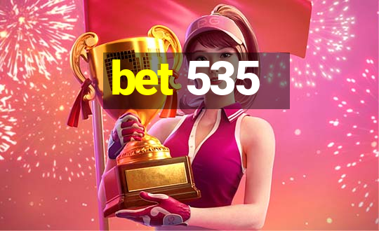 bet 535