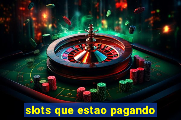 slots que estao pagando