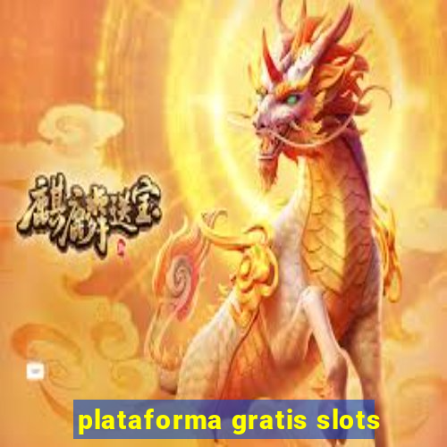 plataforma gratis slots