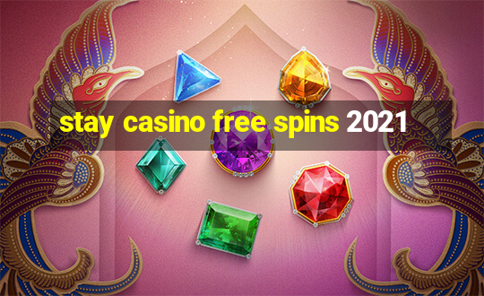 stay casino free spins 2021