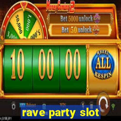 rave party slot