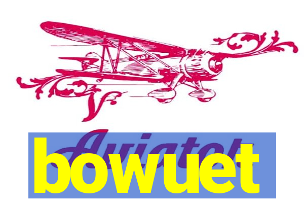 bowuet