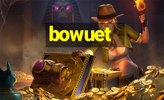 bowuet