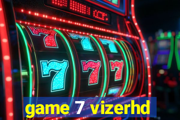 game 7 vizerhd