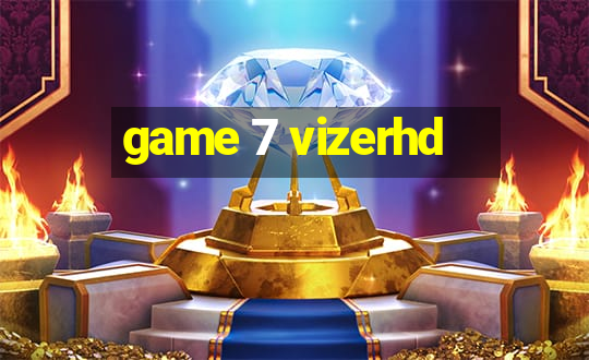 game 7 vizerhd