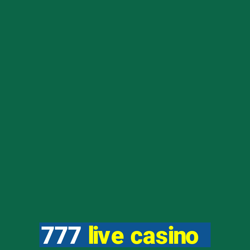 777 live casino