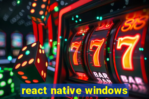 react native windows