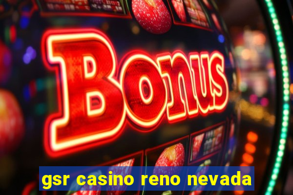 gsr casino reno nevada