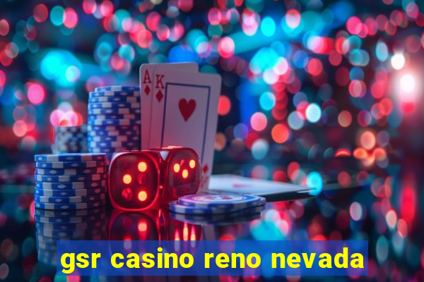 gsr casino reno nevada