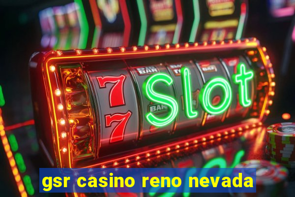 gsr casino reno nevada