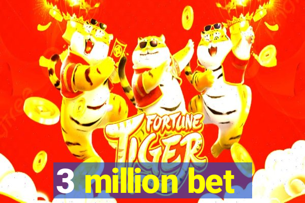 3 million bet