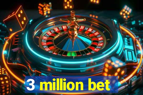 3 million bet