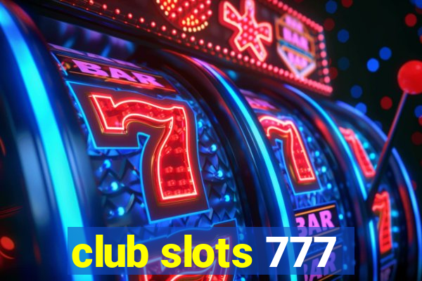 club slots 777