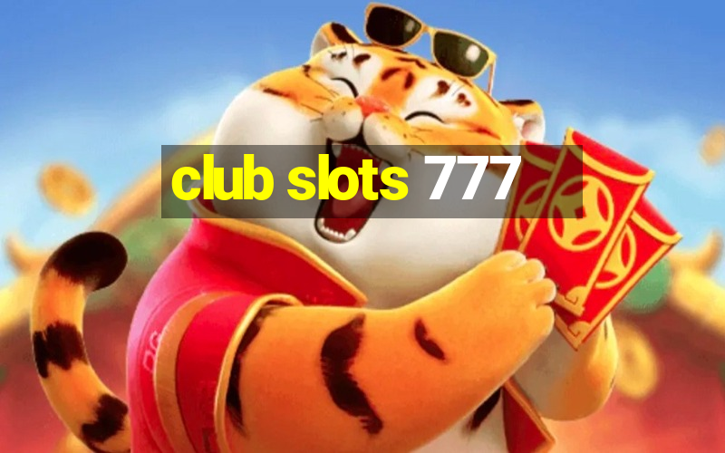 club slots 777