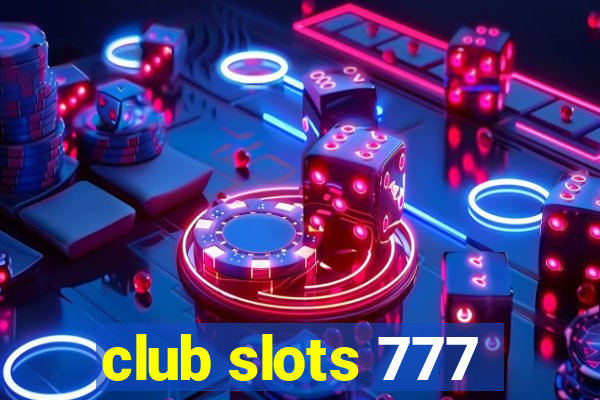 club slots 777