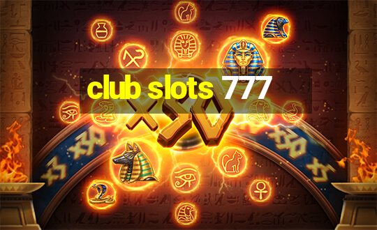 club slots 777