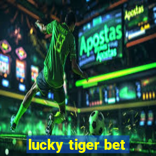 lucky tiger bet