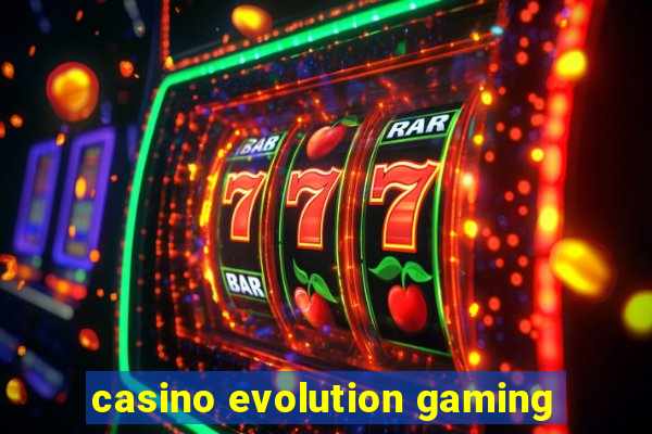 casino evolution gaming