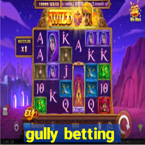 gully betting