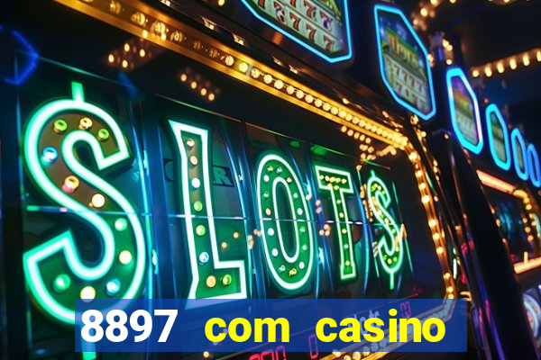 8897 com casino slot games