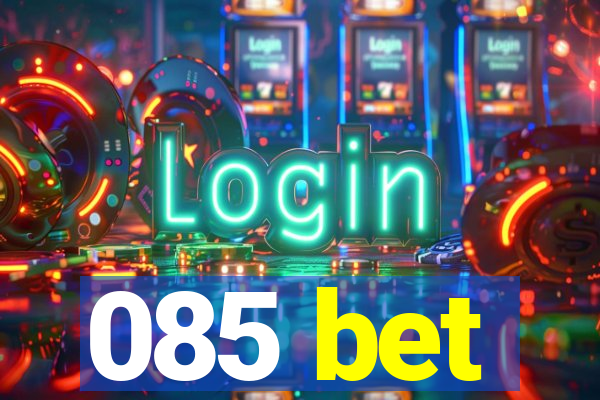 085 bet