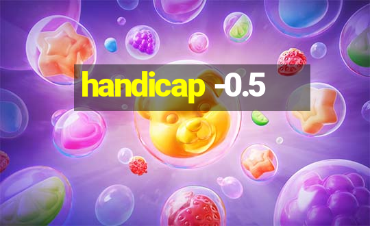 handicap -0.5