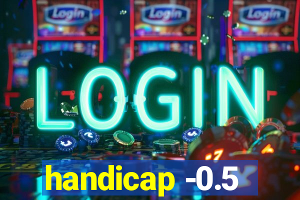 handicap -0.5